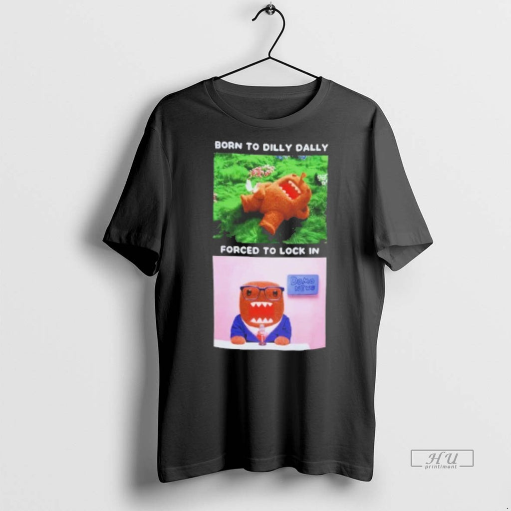 Officials Born To Dilly Dally Forced To Lock In Tee Shirt Sweater