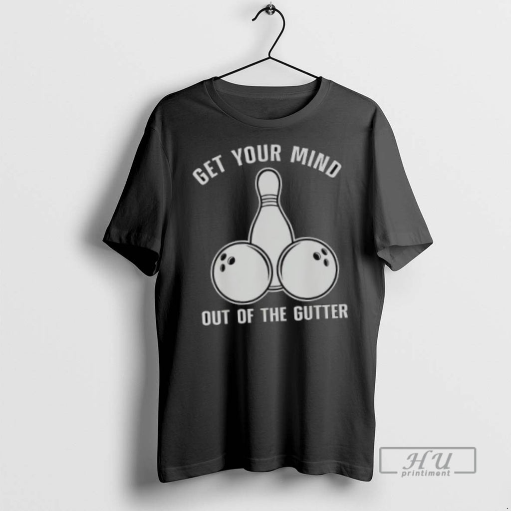 Officials Bowling Get Your Mind Out Of The Gutter T Shirt