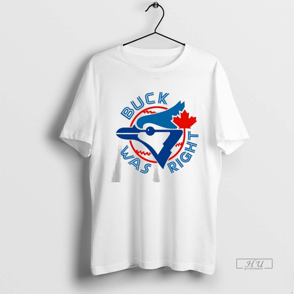 Officials Buck Was Right Toronto Blue Jays Tee Shirt Sweater