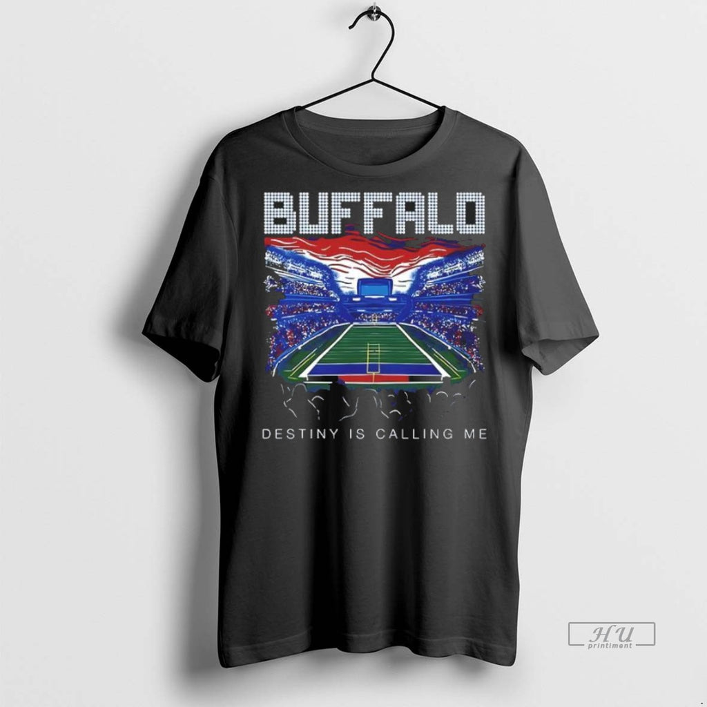 Officials Buffalo Stadium Destiny Is Calling Me Tee Shirt Sweater