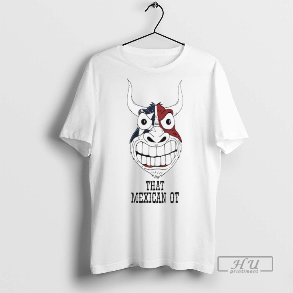 Officials Bull Texas That Mexican Ot Houston Texans T Shirt