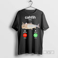 Officials Cahfih Part Cat Fish Calling Decline Or Accept T Shirt Sweatshirt Hoodies