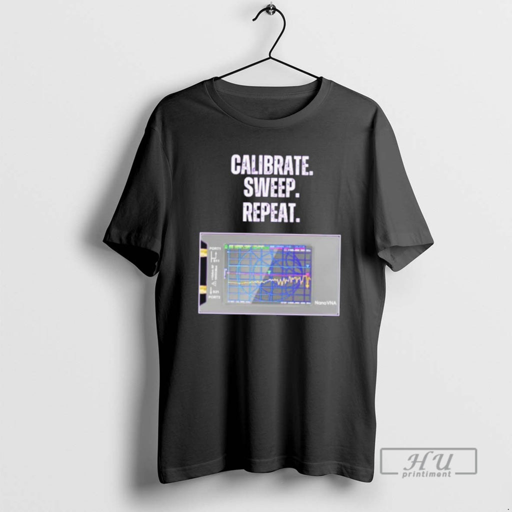 Officials Calibrate Sweep Repeat Nanovna T Shirt
