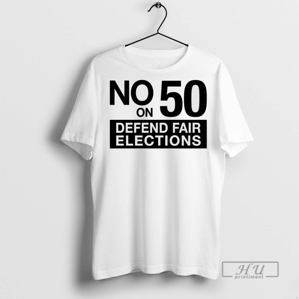 Officials California No On 50 Defend Fair Elections T Shirt