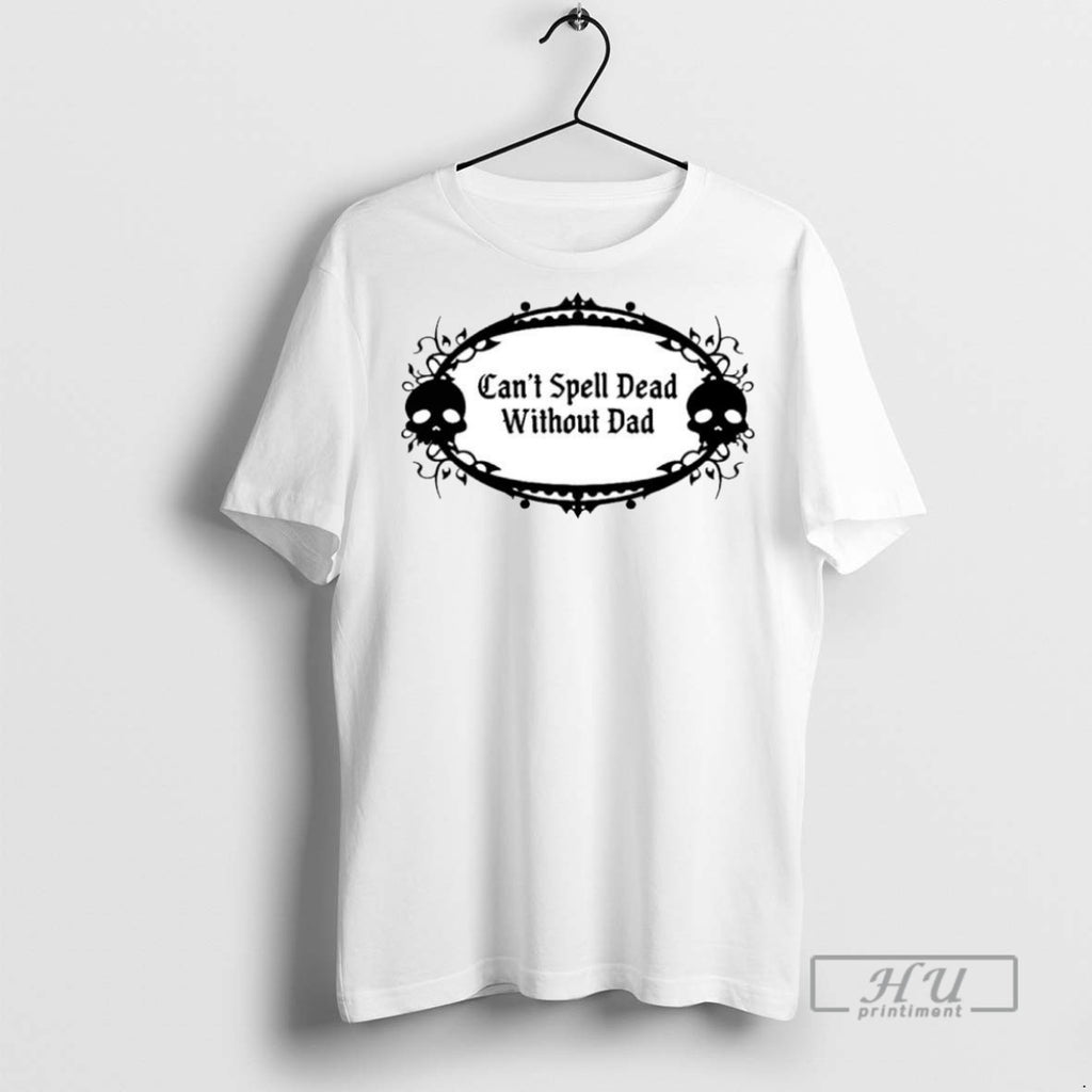 Officials Cant Spell Dead Without Dad Ornaments T Shirt