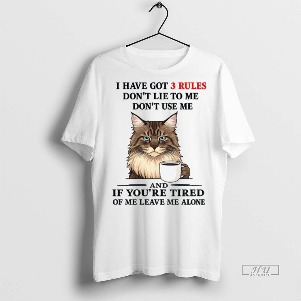 Officials Cat I Have Got 3 Rules Dont Lie To Me Dont Use Me And