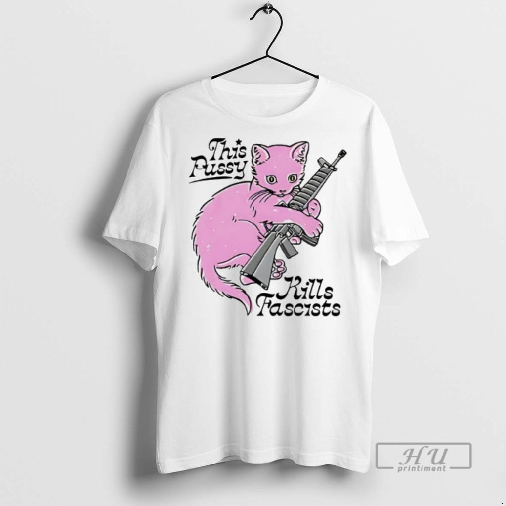 Officials Cat Shotgun This Pussy Kills Fascists T Shirt