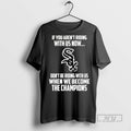 Officials Chicago White Sox If You Arent Riding With Us Now Dont Be Riding With