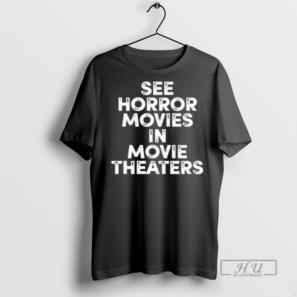 Officials Chris Stuckmann See Horror Movies In Movie Theaters T Shirt