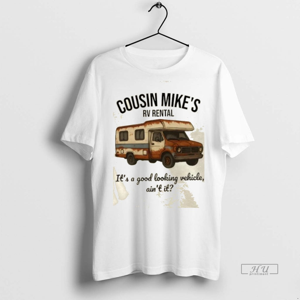 Officials Cousin Mikes Rv Rental Its A Good Looking Vehicle Aint It Shirt Sweater