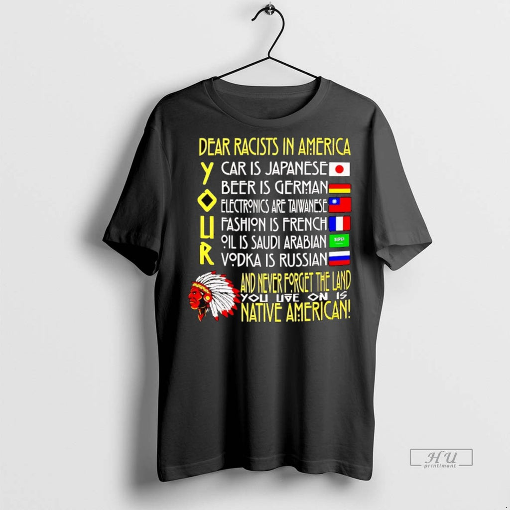 Officials Dear Racists In America And Never Forget The Land Native American Tee Shirt Sweater