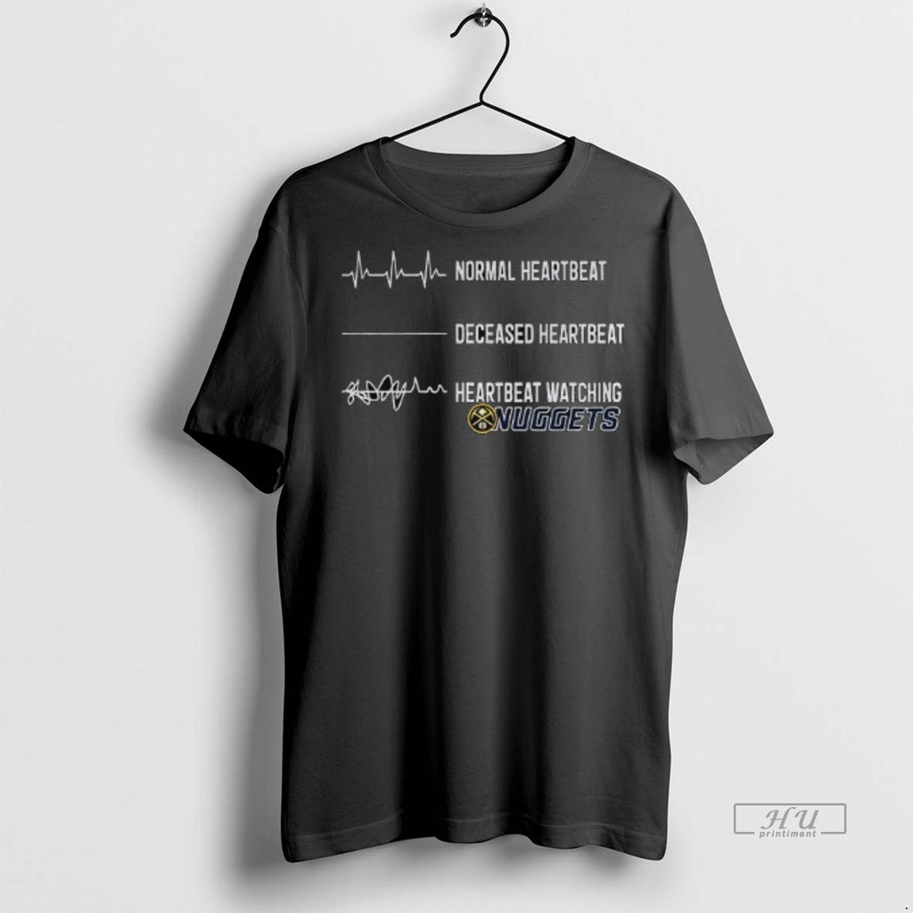 Officials Denver Nuggets Normal Heartbeat Deceased Heartbeat Heartbeat Watching Tee Shirt Sweater