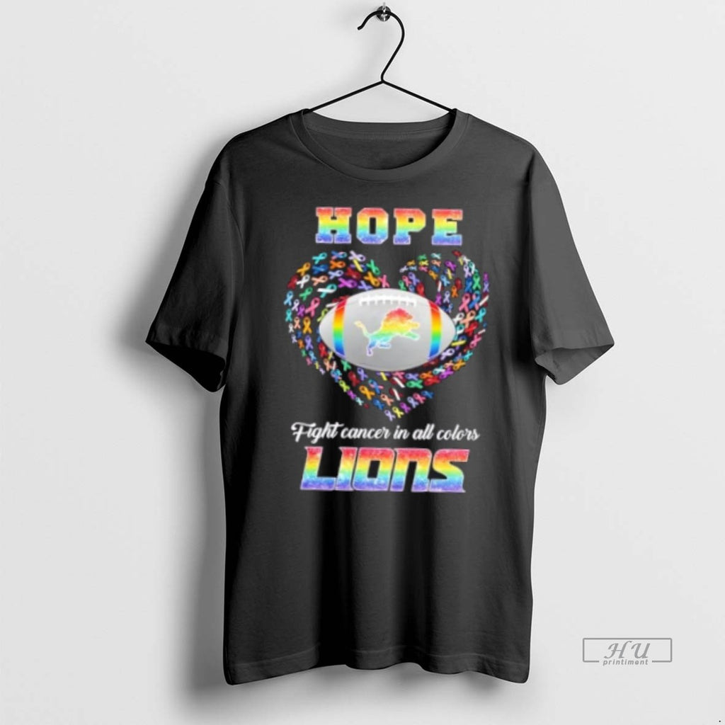 Officials Detroit Lions Football Hope Fight Cancer In All Colors Heart Tee Shirt Sweater