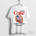 Officials Diet Coke Is Just A Fridge Cigarette T Shirt