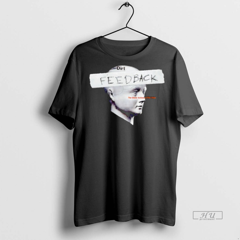 Officials Dirt Feedback The Sheer Action Of Fini Tribe Tee Shirt Sweater