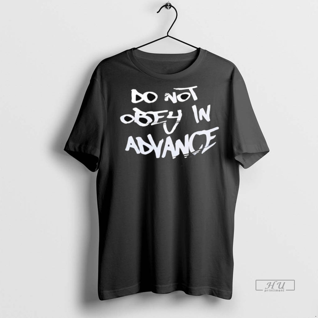 Officials Do Not Abey In Advance T Shirt Sweater