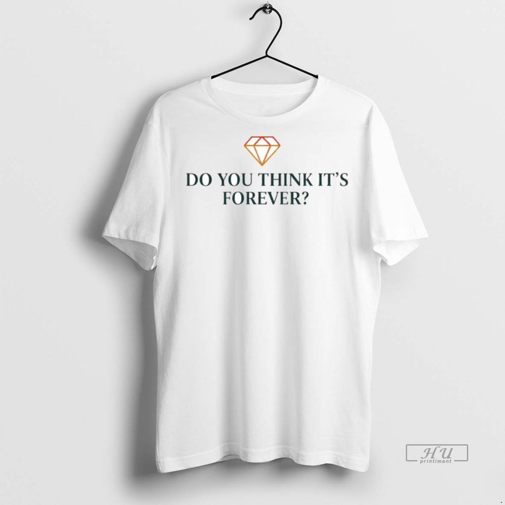 Officials Do You Think Its Forever Ornaments Tee Shirt Sweater