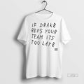 Officials Drake Curse If Drake Rep Your Team Its Too Late Tee Shirt Sweater