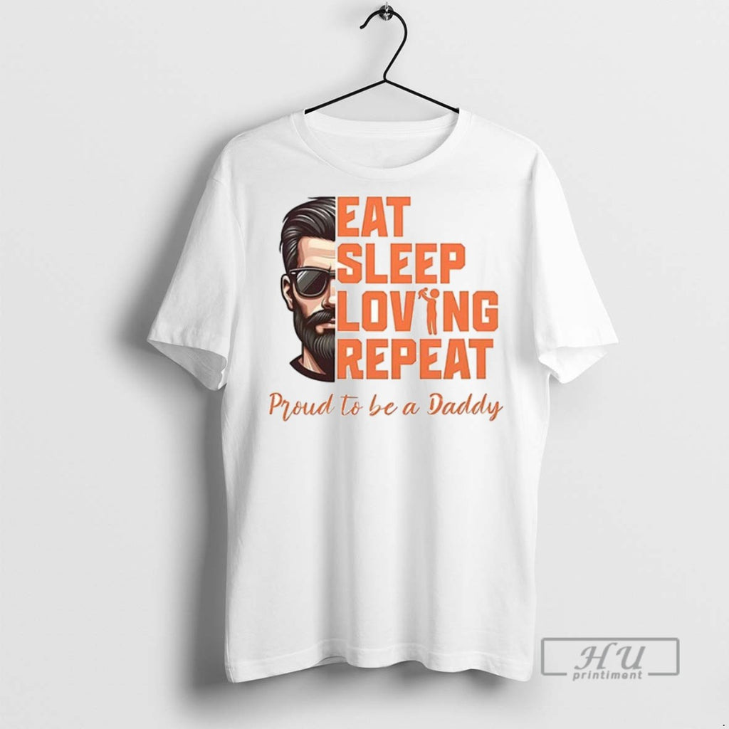 Officials Eat Sleep Loving Repeat Proud To Be A Daddy Ceramic Ceramic And Classic Dad