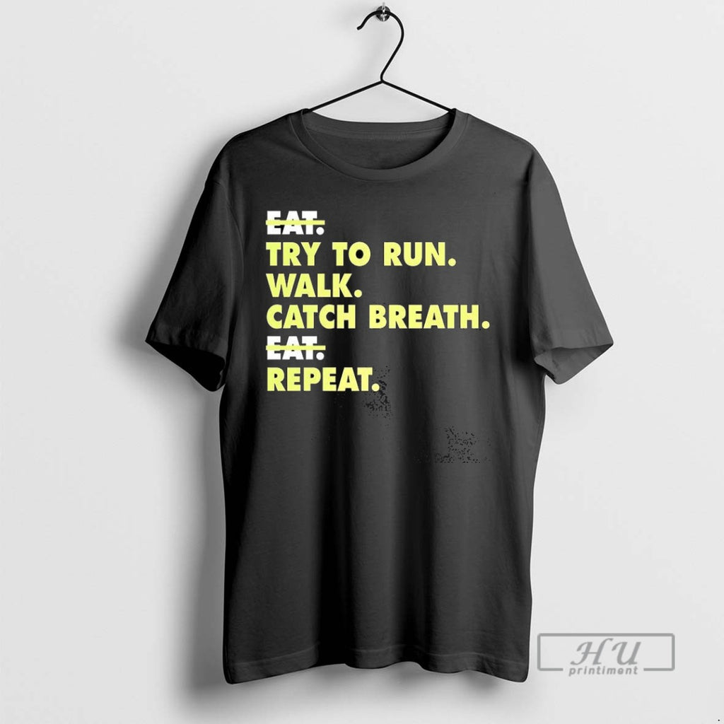 Officials Eat Try To Run Walk Catch Breath Eat Repeat T Shirt