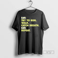 Officials Eat Try To Run Walk Catch Breath Eat Repeat T Shirt