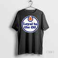 Officials Edmonton Oilers Loyal To Oil Tee Shirt Sweater