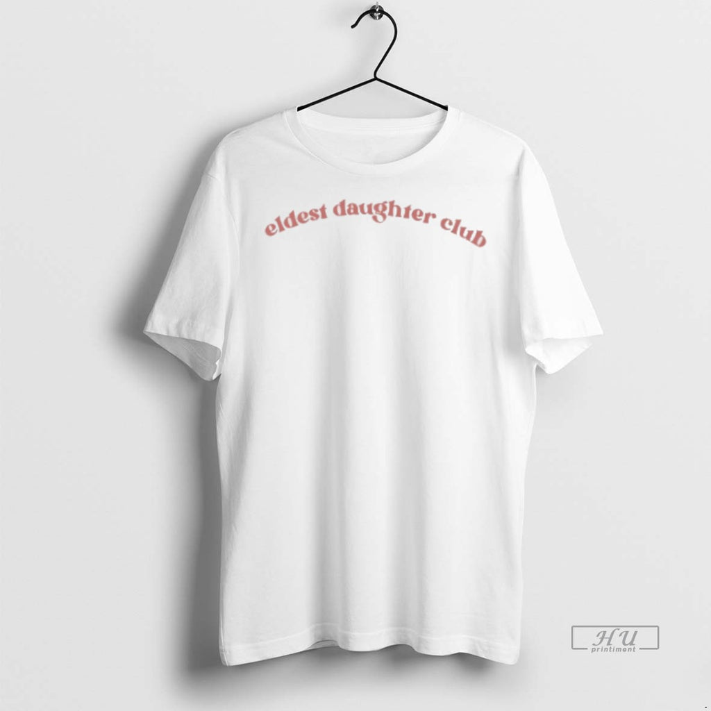 Officials Eldest Daughter Club T Shirt Sweater