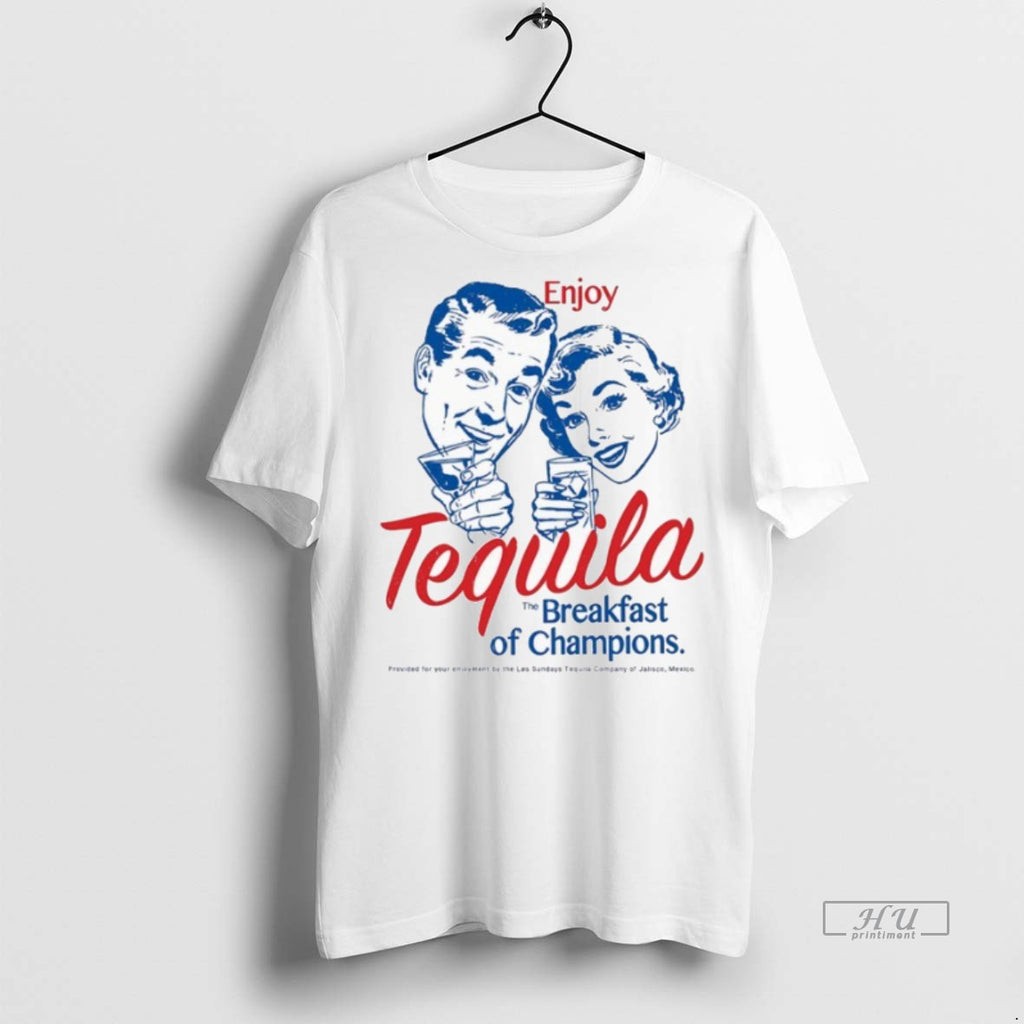 Officials Enjoy Tequila The Breakfast Of Champions Los Sundays T Shirt Sweater