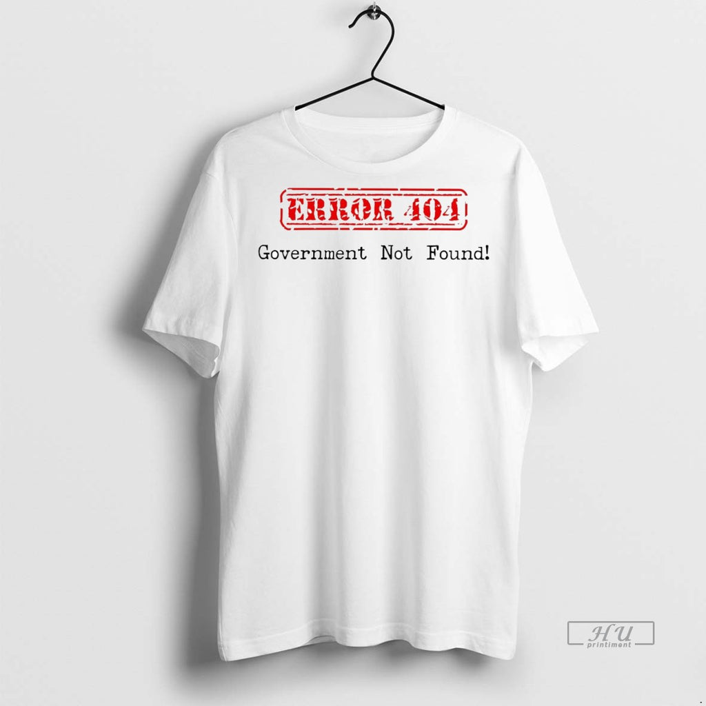 Officials Error 404 Government Not Found T Shirt Sweater