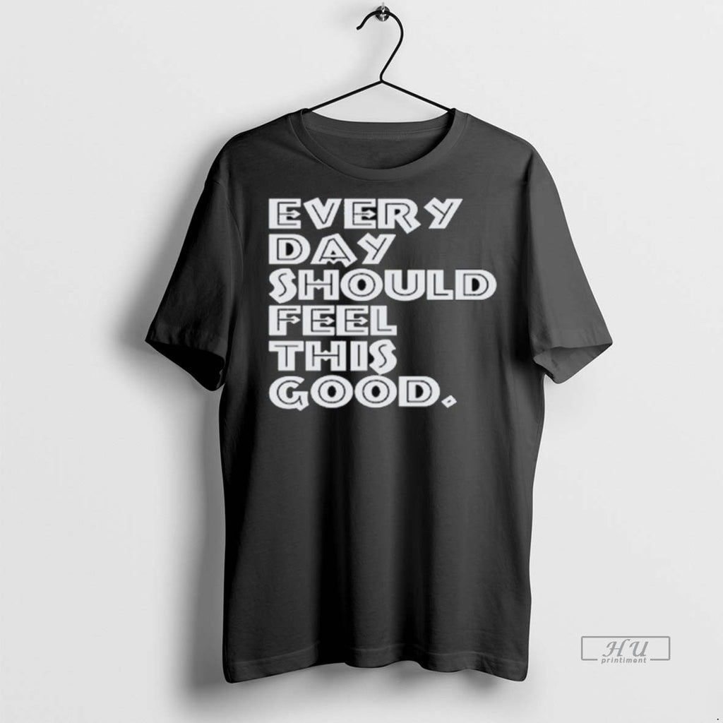 Officials Every Day Should Feel This Good Long Sleve Tee Shirt Sweater