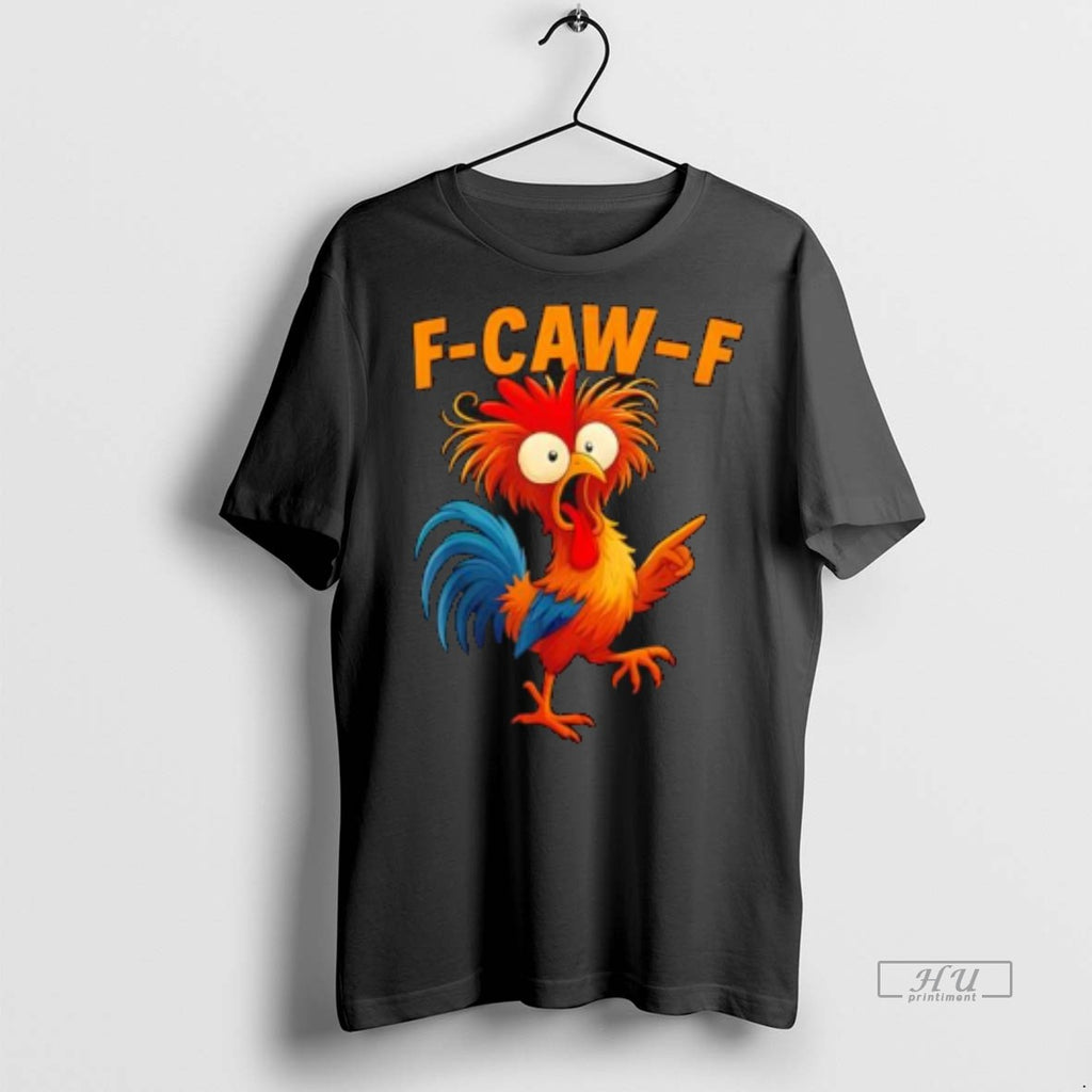 Officials F Caw F Rooster Funny Bird Fcawf Chicken Whisperer Fawk Off Tee Shirt Sweater