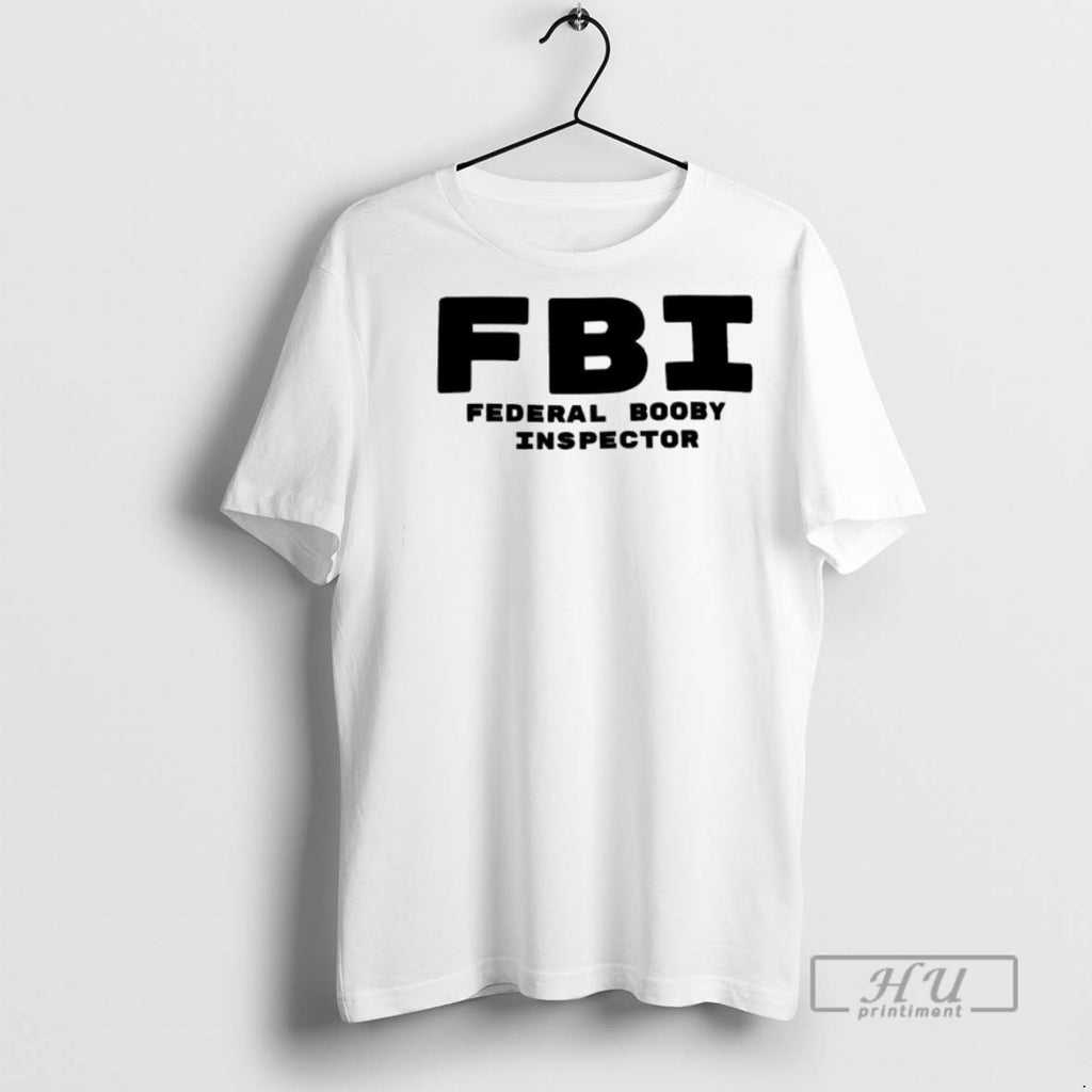 Officials Fbi Federal Booby Inspector T Shirt Sweatshirt Hoodies