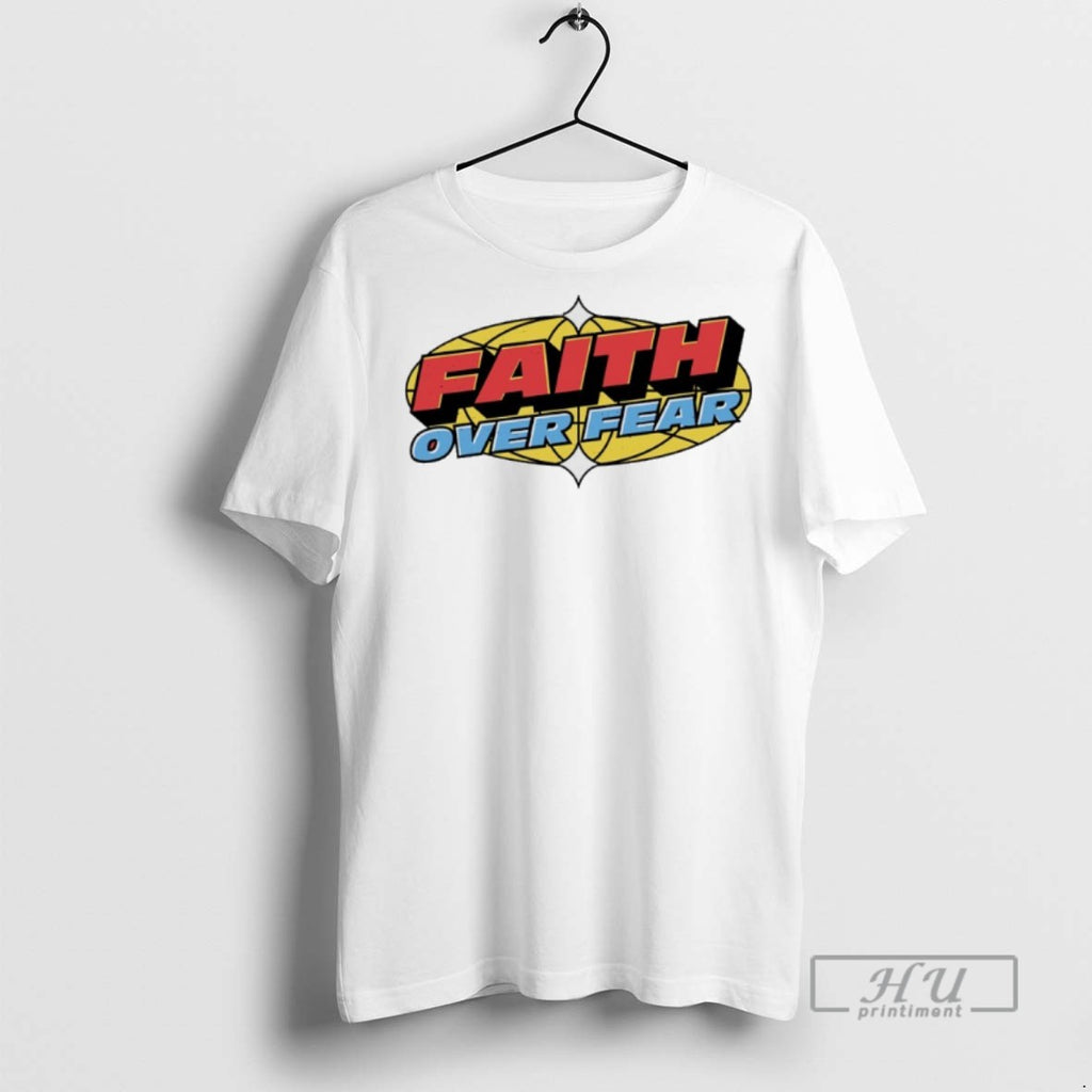 Officials Faith Over Fear T Shirt