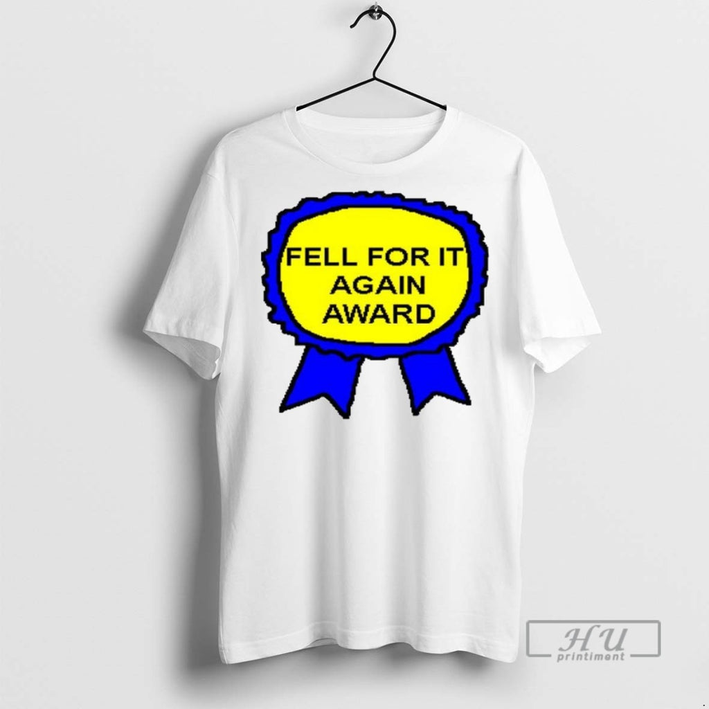 Officials Fell For It Again Award Ceramic Ceramic And Classic Dad Cap T Shirts