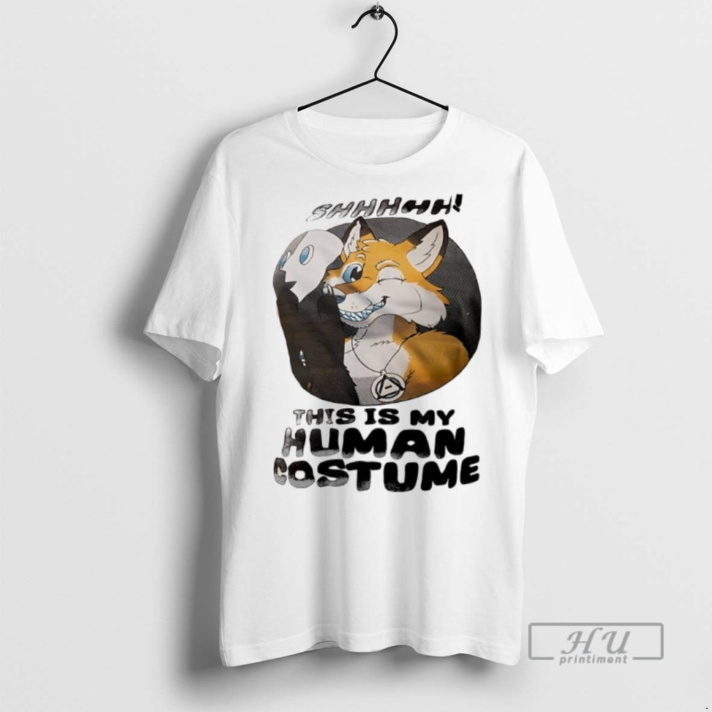 Officials Fox Shhhhhh This Is My Human Costume T Shirts