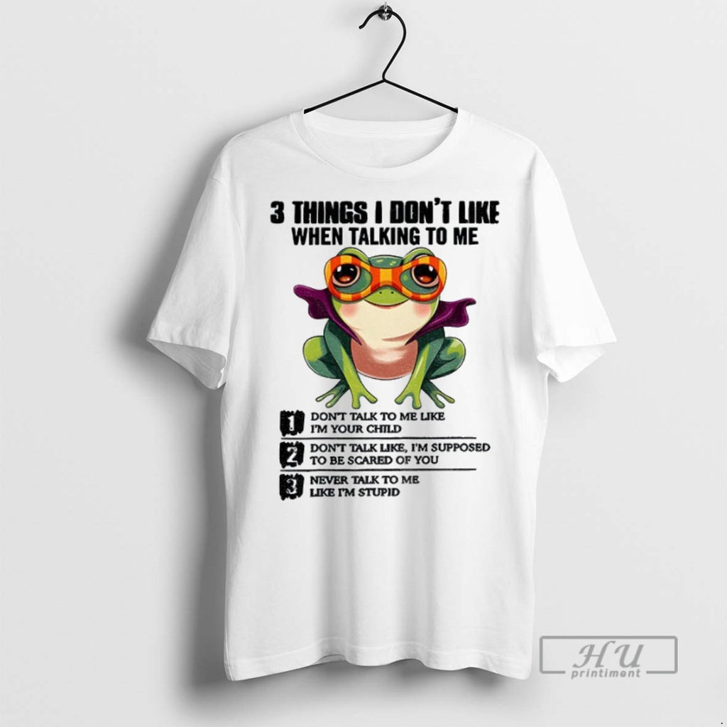 Officials Frog 3 Things I Dont Like When Talking To Me Dont Talk To Me