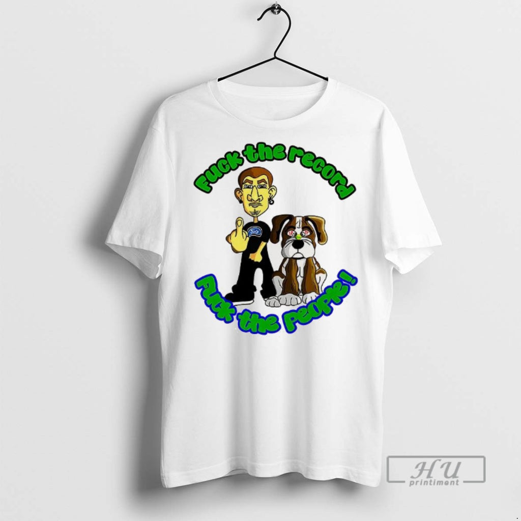 Officials Fuck The Record Fuck The People T Shirts