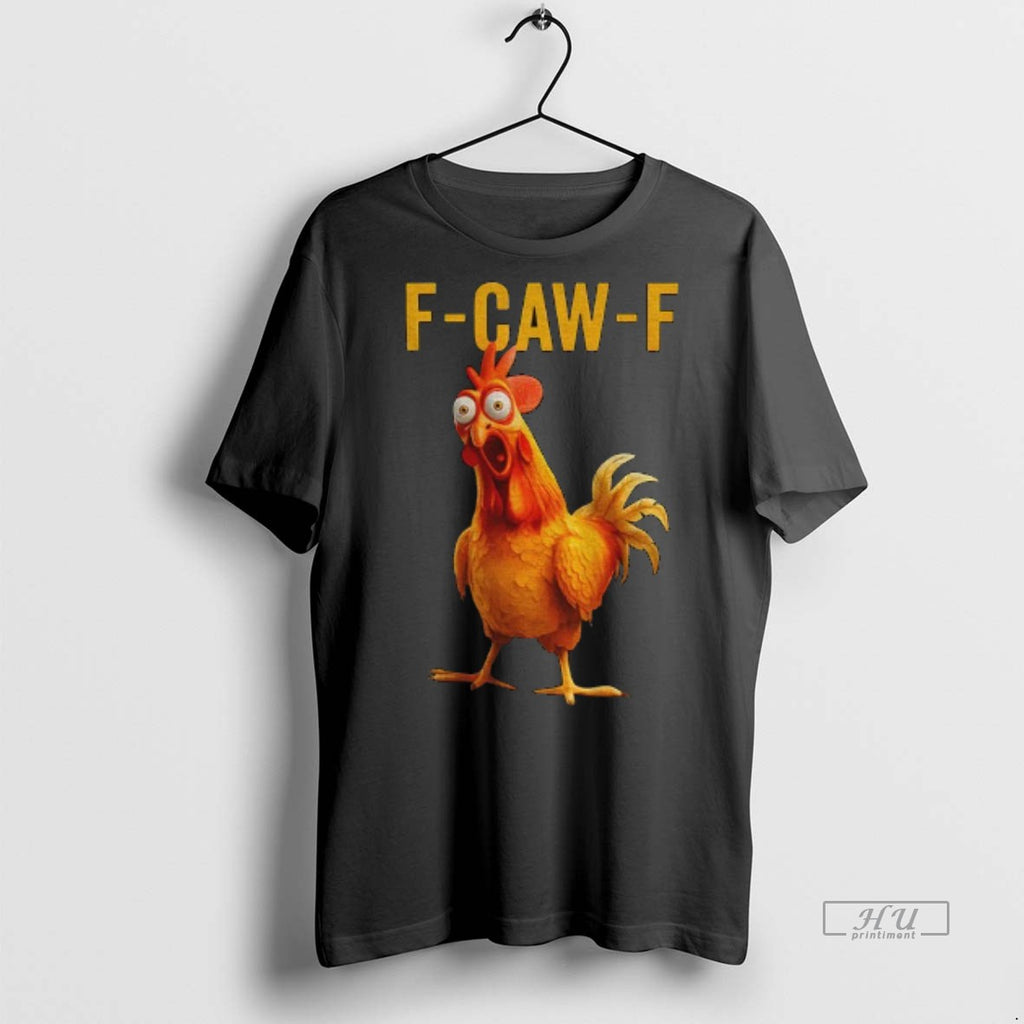 Officials Funny Chicken Meme F Caw F Rooster Tee Shirt Sweater