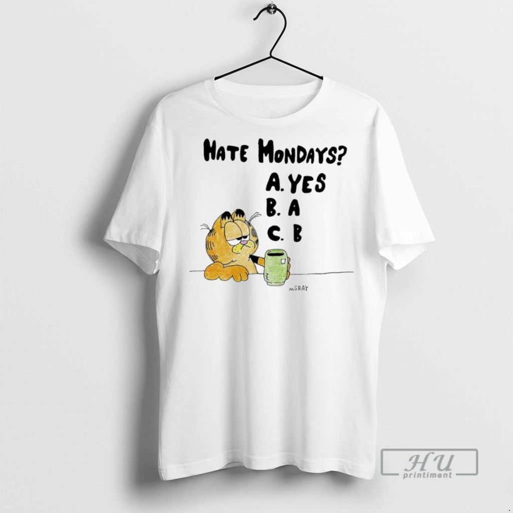 Officials Gaft Hate Mondays Yes A B T Shirt Sweatshirt Hoodies