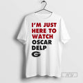 Officials Georgia Bulldogs Im Just Here To Watch Oscar Delp T Shirt