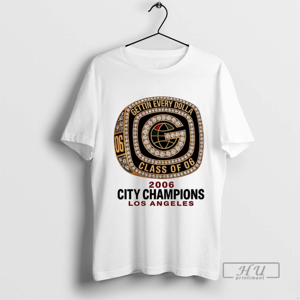 Officials Gettin Every Dolla 2006 City Champions Los Angeles T Shirts