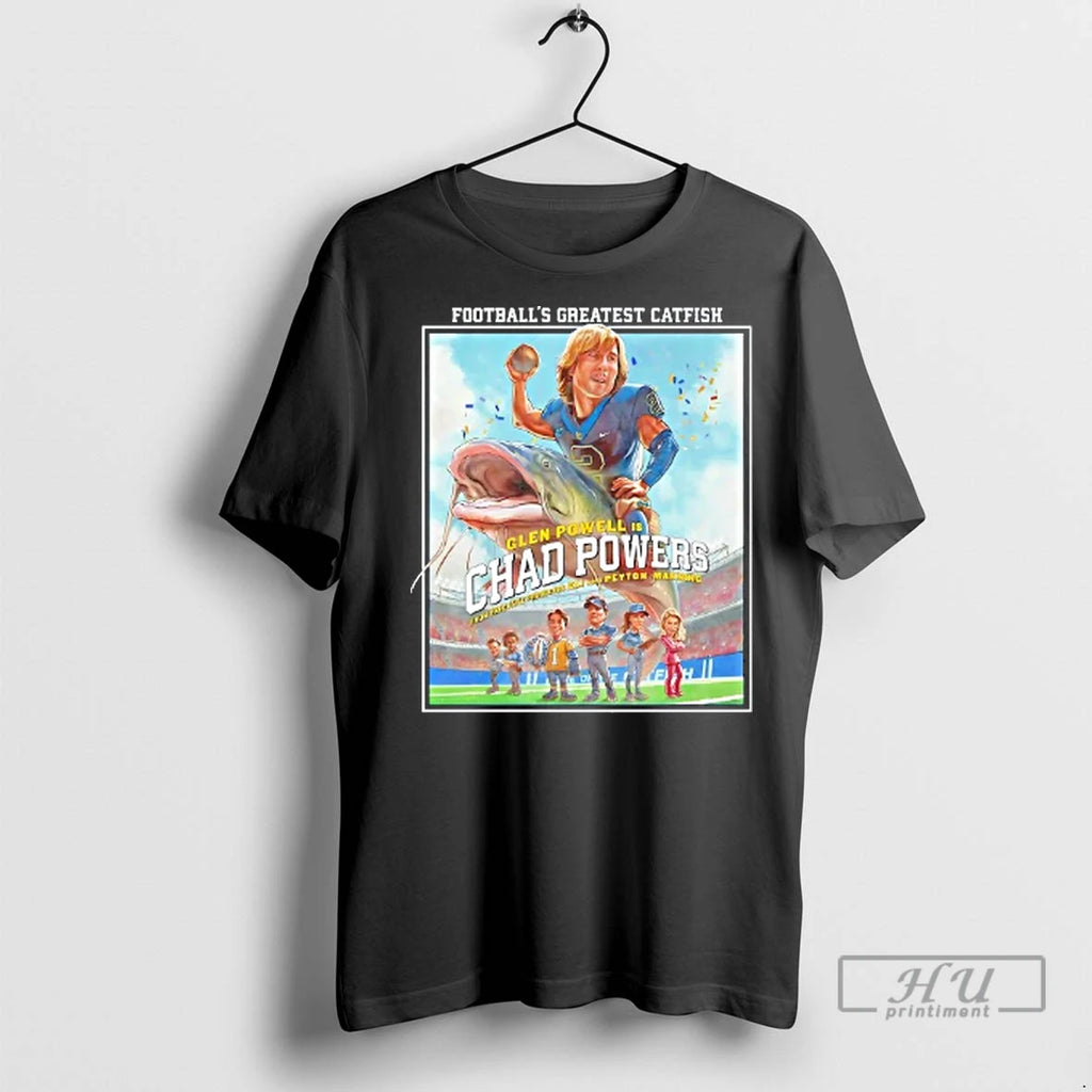 Officials Glen Powell Is Chad Powers Footballs Greatest Catfish T Shirt
