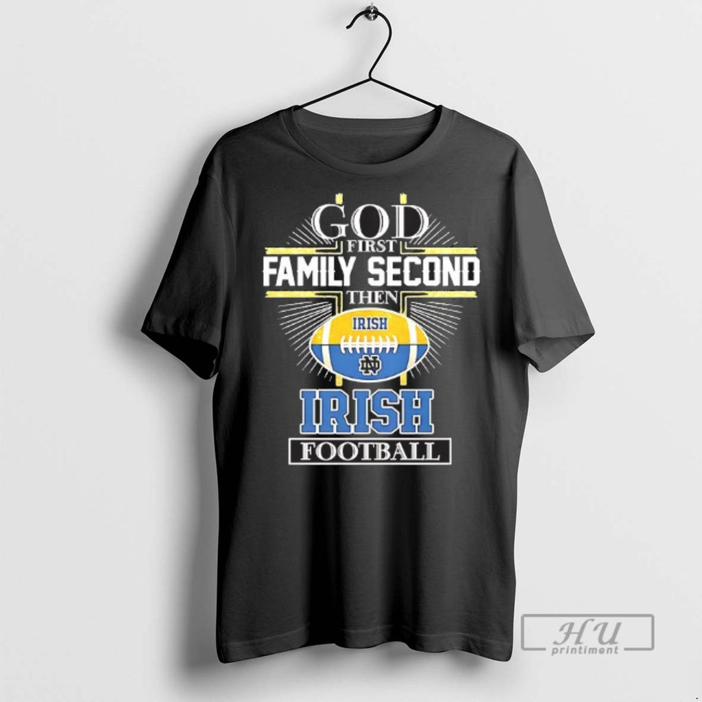 Officials God First Family Second Notre Dame Fighting Irish Football T Shirts