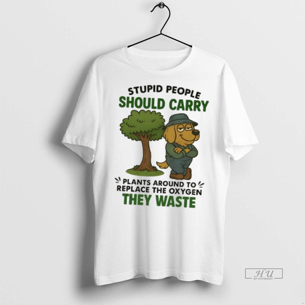 Officials Golden Retriever Stupid People Should Carry Plants Around To Replace The Oxygen The Waste