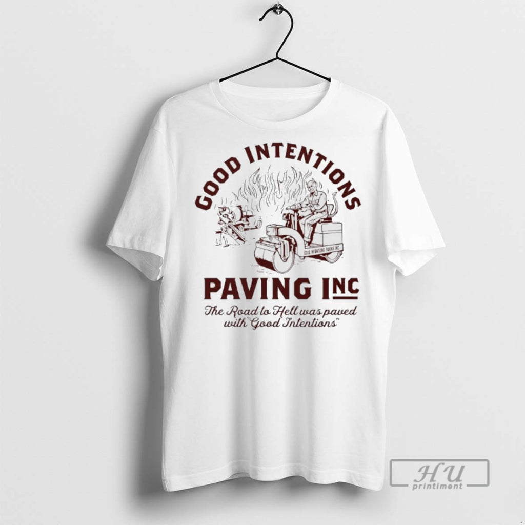 Officials Good Intentions Paving The Road To Hell Was Paved With Good Intentions