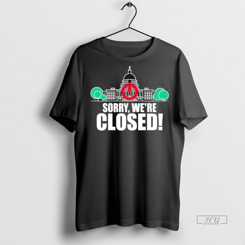 Officials Government Shutdown 2025 Sorry Were Closed Tee Shirt Sweater