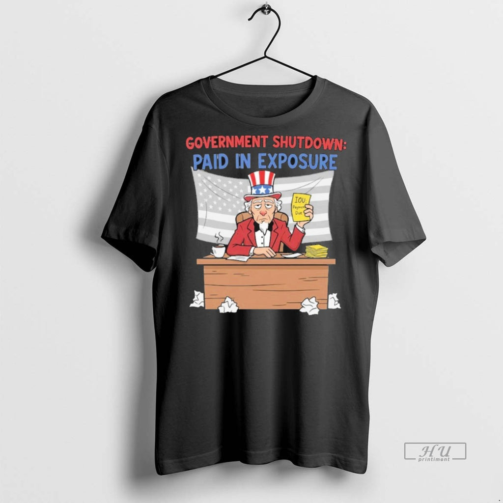 Officials Government Shutdown Paid In Exposure Tee Shirt Sweater