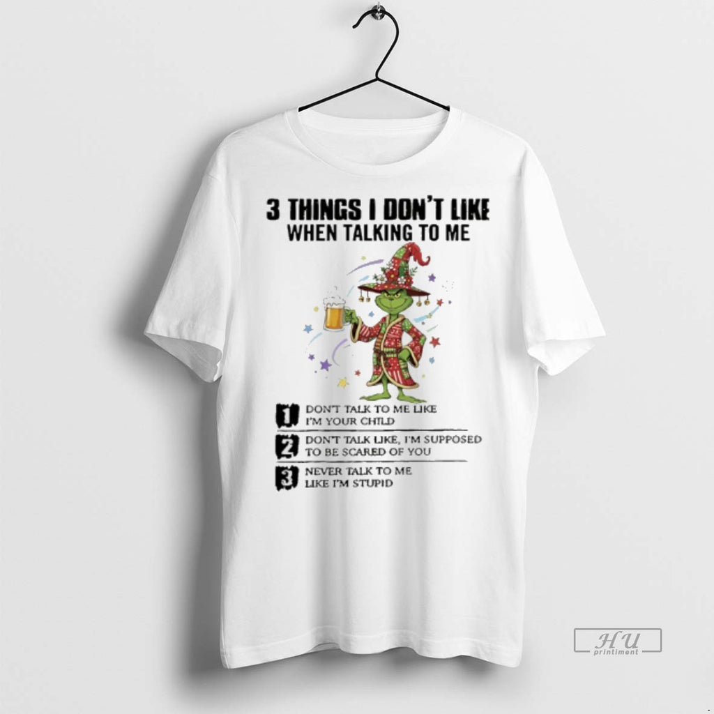 Officials Grinch Christmas 3 Thing I Dont Like When Talking To Me Dont Talk To