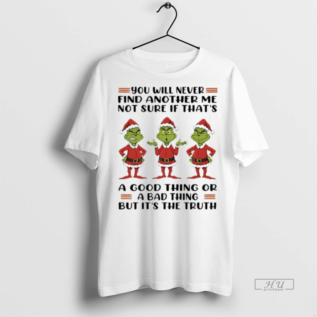 Officials Grinch Christmas You Will Never Find Another Me Not Sure If Thats A Good