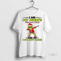 Officials Grinch I Am My Moms Meanest Child And No I Do Not Care Christmas
